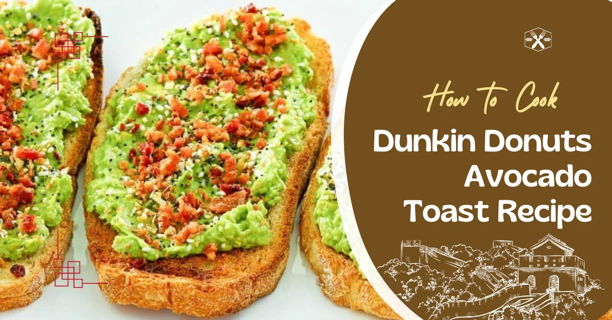 Dunkin Donuts Avocado Toast Recipe